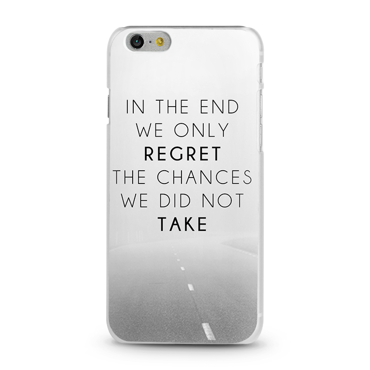 Skal för iPhone 6/6S - In the end we only regret the chances we did not take